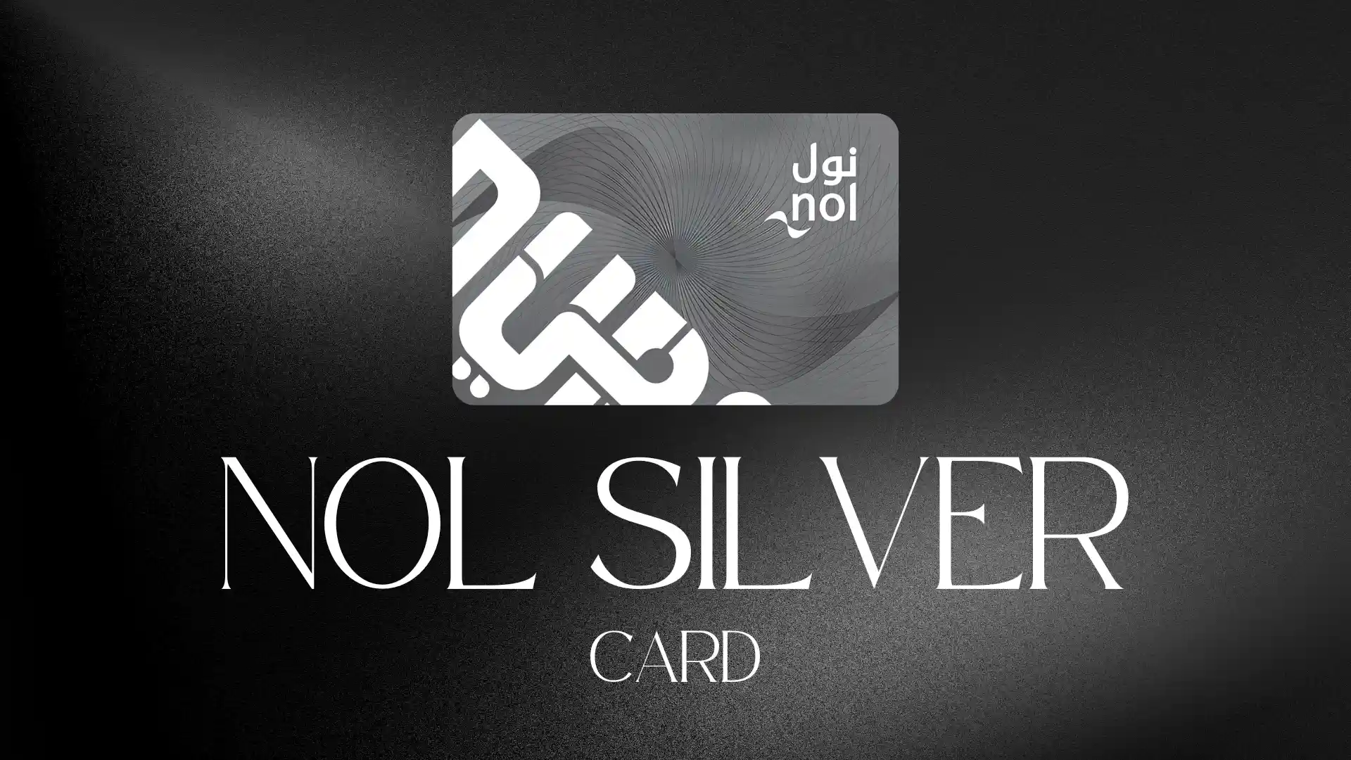 NOL Silver Card: Cost, Recharge Options, and Benefits 1 NOL Silver Card